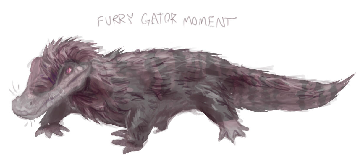Furry gator moment